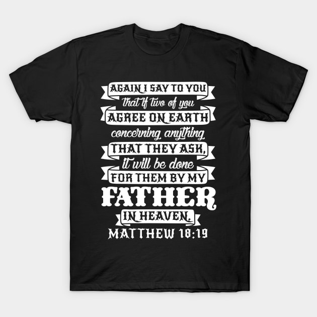 Matthew 18:19 T-Shirt by Plushism